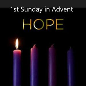 First Sunday in Advent - 1st December