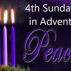 Fourth Sunday in Advent - Peace